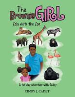 The Brownie Girl Zola Visits the Zoo: A Fun Day Adventure with Daddy 1493117599 Book Cover