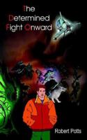 The Determined Fight Onward 1420859765 Book Cover