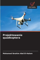 Projektowanie quadkoptera (Polish Edition) 6207645812 Book Cover