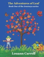 Journeys: The Adventures of Leaf B0CZJ1YQ6W Book Cover