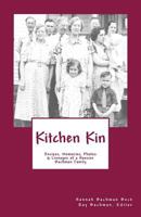 Kitchen Kin: Recipes, Memories, Photos and Lineage of a Hoosier Family 1719422125 Book Cover