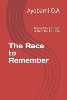 The Race to Remember: Timmy the Tortoise: A Hero for All Time B0BRDKM74Q Book Cover