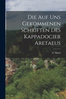 Die auf uns Gekommenen Schriften des Kappadocier Aretaeus B0BNW5DHPY Book Cover