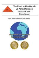 The Road to Abu Ghraib: US Army Detainee Doctrine and Experience: Global War on Terrorism Occasional Paper 6 1478155388 Book Cover