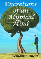 Excretions of an Atypical Mind 1734636882 Book Cover