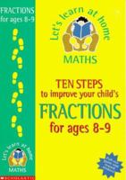 Ten Steps to Improve Your Child's Fractions: Age 8-9 0590538586 Book Cover