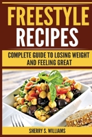 Freestyle Recipes: Complete Guide To Losing Weight And Feeling Great 8293791152 Book Cover