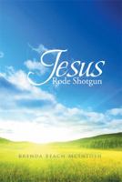 Jesus Rode Shotgun 1499051247 Book Cover