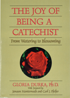 The Joy of Being a Catechist: From Watering to Blossoming (Spirit Life Series) 1878718274 Book Cover