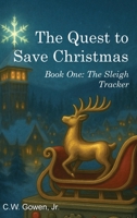 The Quest to Save Christmas: Book One: The Sleigh Tracker B0GYBMJ6BV Book Cover