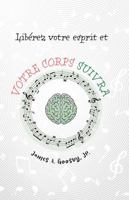 LIBÉREZ VOTRE ESPRIT ET TON CUL SUIVRA (French Edition) B0H8CFNSB3 Book Cover