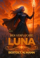 Die verfluchte Luna (German Edition) B0F8BWY2TF Book Cover
