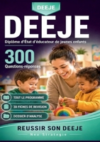 DEEJE Diplôme d'État d'éducateur de jeunes enfants: 300 Questions réponses, 30 fiches de révision 2322844071 Book Cover