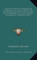 L'Antico Stato Di Romano Di Lombardia: Ed Altri Comuni Del Suo Mandamento. Cenni Storici, Documenti E Regesti 1141978636 Book Cover