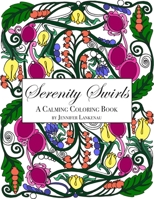 Serenity Swirls: 25 Unique Coloring Patterns for Stress Relief and Mindfulness (8.5 X 11) 1682301834 Book Cover