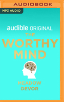 The Worthy Mind: Transform Your Mindset. Strengthen Self-Worth. 1501208578 Book Cover