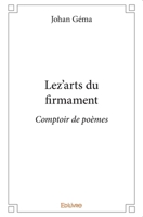 Lez'arts du firmament: Comptoir de poèmes (French Edition) 2414308990 Book Cover