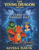 The Young Dragon And The Curse Of Tempest Isle (The Young Dragon Adventures) B0GBJN9R7J Book Cover