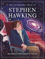 The Remarkable Ideas of Stephen Hawking: Big Ideas for Curious Minds 1398871044 Book Cover