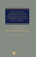 The Law and Jurisprudence of the International Criminal Tribunals and Courts: Procedure and Human Rights Aspects 1780681992 Book Cover