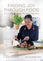 Finding Joy through Food: A Culinary Memoir, with Recipes 3910769101 Book Cover