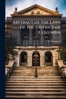 Abstract of the Laws of the District of Columbia 114729190X Book Cover