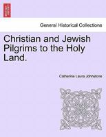 Christian and Jewish Pilgrims to the Holy Land. 1241491283 Book Cover