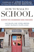How to Walk to School: Blueprint for a Neighborhood School Renaissance 1442200014 Book Cover