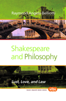 Shakespeare and Philosophy: Lust, Love, and Law 9042035986 Book Cover