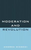 Moderation and Revolution 0739167189 Book Cover