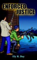 ENFORCED JUSTICE 1420885030 Book Cover
