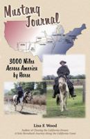 Mustang Journal: 3000 Miles Across America By Horse 1882897862 Book Cover