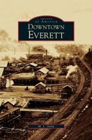 Downtown Everett 1531616976 Book Cover