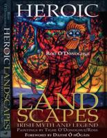 Heroic Landscapes: Irish Myth and Legend 1907535187 Book Cover