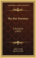 The star dreamer;: A romance, 1530855578 Book Cover