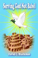 Serving God Not Babel 1420857851 Book Cover
