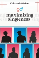 Maximizing Singleness B0BW32LV5W Book Cover