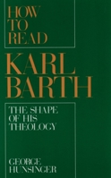 How to Read Karl Barth: The Shape of His Theology 0195083695 Book Cover