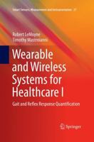 Wearable and Wireless Systems for Healthcare I: Gait and Reflex Response Quantification 9811354626 Book Cover