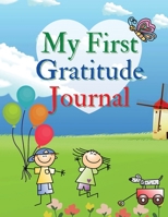 My First Gratitude Journal: A Daily Gratitude Journal for Kids to practice Gratitude and Mindfulness Large Size 8,5 x 11 1716342058 Book Cover