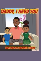 Daddy, I Need You B08JF5M7L6 Book Cover