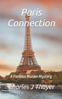 Paris Connection: A Murder Mystery B08PJKDQHQ Book Cover