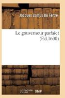 Le Gouverneur Parfaict 2016169117 Book Cover