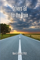 Drivers' Ed For The Brain 1511834706 Book Cover