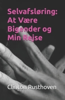Selvafsløring: At Være Bigender og Min Rejse (Danish Edition) B0H3PF4B93 Book Cover