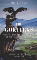 The Gokturks: Origins, Religion and Rapid Rise of the First Turkic Empire B09XZ2SZ6F Book Cover