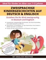 Zweisprachige Kindergeschichten auf Deutsch & Englisch: Erziehen Sie Ihr Kind Zweisprachig in Deutsch und Englisch + Audio Download. Ideal für Kinder im Alter von 7-12. B09WQQGWQB Book Cover