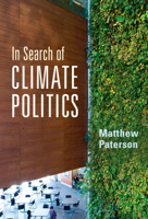 In Search of Climate Politics 1108971415 Book Cover