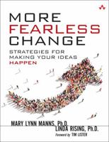 More Fearless Change: Strategies for Making Your Ideas Happen 0133966445 Book Cover
