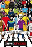 No más tantito (Los Super Civicos) 6074534284 Book Cover